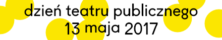 W Dniu Teatru Publicznego - bilet za 500 groszy.